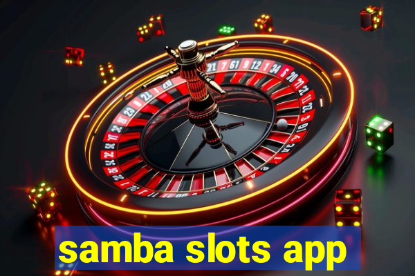 samba slots app